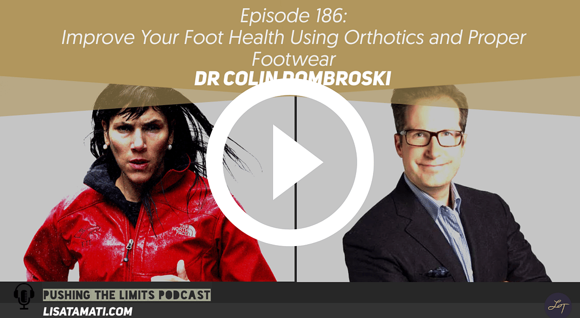 Pushing the Limits podcast: Improve Your Foot Health Using Orthotics