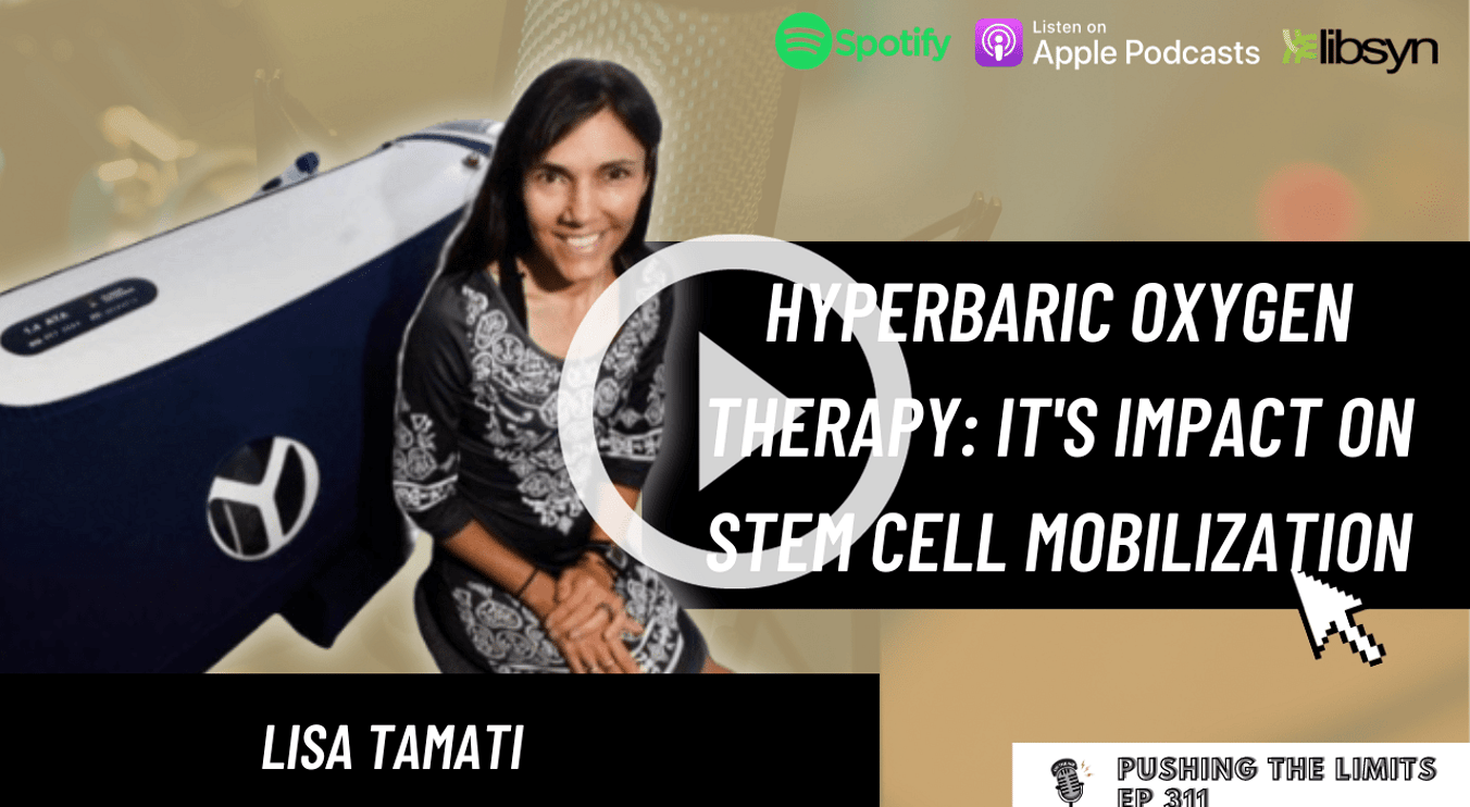Pushing the Limits podcast: Hyperbaric Oxygen Therapy: It's Impact On Stem Cell Mobilization With