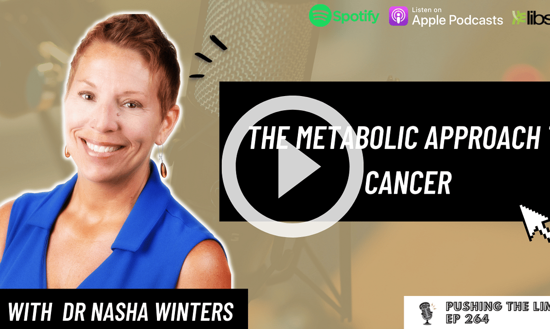 Pushing the Limits podcast: Metabolic Approach to Cancer