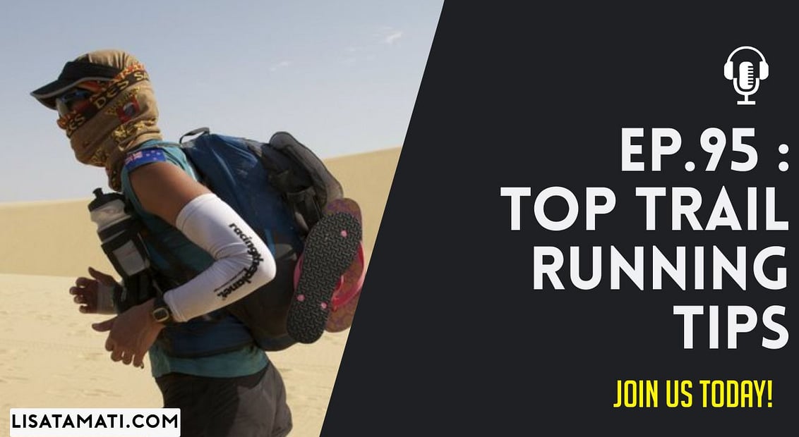 Pushing the Limits podcast: Podcast | Lisa's Top Trail Running Tips