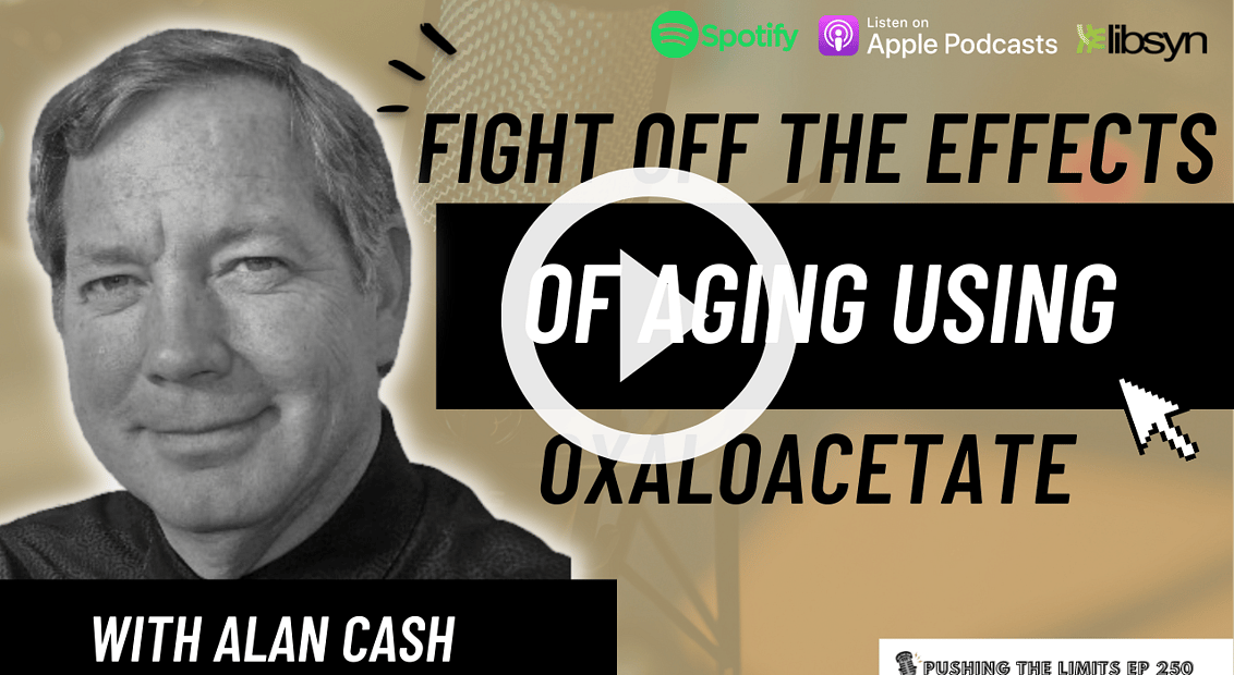 Pushing the Limits podcast: Fight Effects of Ageing Using Oxaloacetate