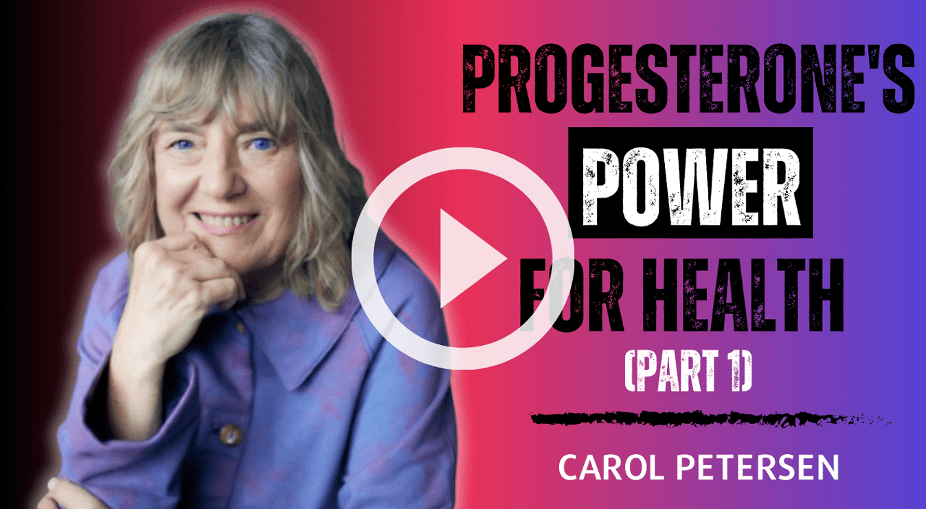 Progesterone's Power for Health, Part 1, with Carol Petersen, episode thumbnail