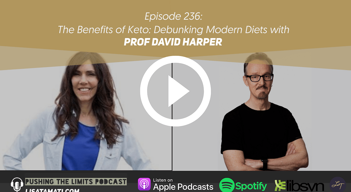 Pushing the Limits podcast: The Benefits of Keto with Prof David Harper