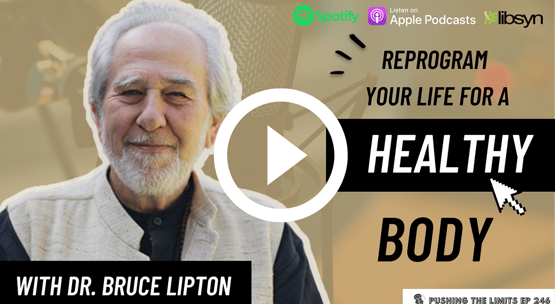 Pushing the Limits podcast: Reprogram Your Life for a Healthy Body