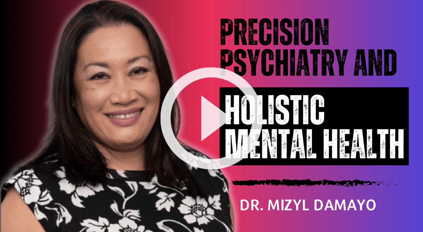 Pushing the Limits podcast: Precision Psychiatry And Holistic Mental Health With Dr. Mizyl Damayo