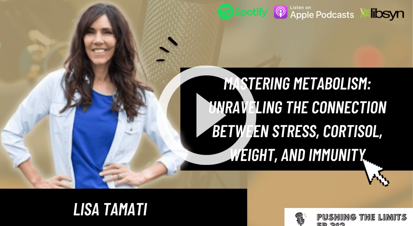 Pushing the Limits podcast: Mastering Metabolism: Unraveling the Connection Between Stress, Cortisol, Weight, With