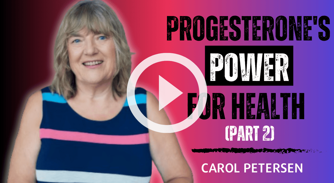 Progesterone's Power for Health, Part 2, with Carol Petersen, episode thumbnail