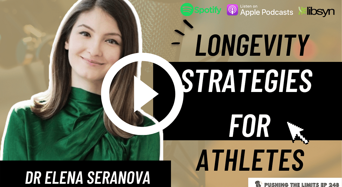 Pushing the Limits podcast: Increasing Your Longevity with Elena Seranova