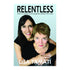 Relentless by Lisa Tamati – A True Story of Love, Grit & Refusing to Give Up