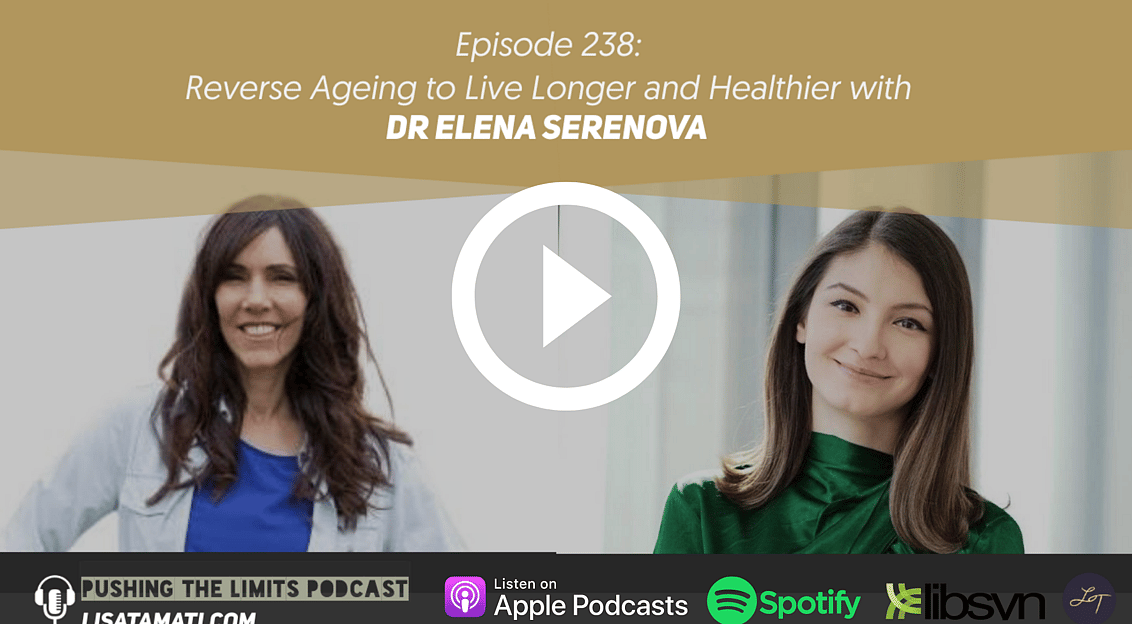 Pushing the Limits podcast: Reverse Ageing to Live Longer and Healthier