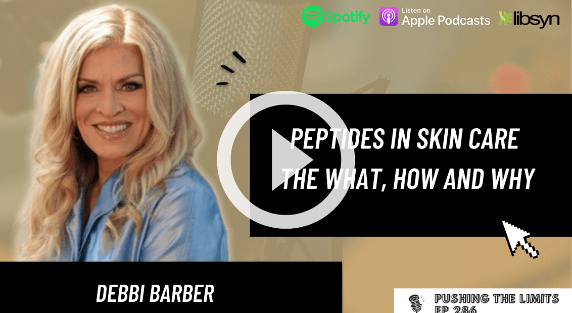 Pushing the Limits podcast: Peptides In Skin Care - The What, How and Why